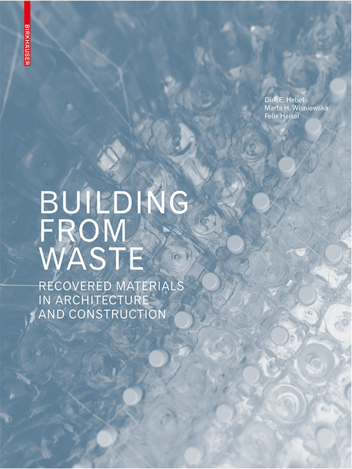Title details for Building from Waste by Dirk E. Hebel - Available